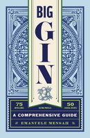 Big Gin : The Rebirth of One of the World's Oldest Spirits-9781400342006