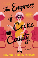 The Empress of Cooke County : A Novel-9781400342594