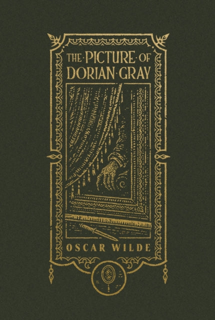 The Picture of Dorian Gray (The Gothic Chronicles Collection): Deluxe Edition