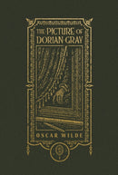 The Picture of Dorian Gray (The Gothic Chronicles Collection): Deluxe Edition