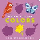 Match and   Learn: Colors : A Pop-Out Shapes Book-9781400344512