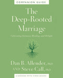 The Deep-Rooted Marriage Companion Guide : Cultivating Intimacy, Healing, and Delight-9781400344604