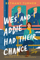 Wes and Addie Had Their Chance : A Left-at-the-Altar, Second-Chance, Rom-Com-9781400345892