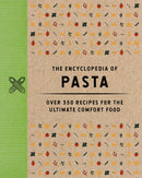 The Encyclopedia of Pasta : Over 350 Recipes for the Ultimate Comfort Food-9781400346103