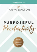 Purposeful Productivity : Multiply Your Time and Your Happiness-9781400346622