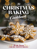 The Christmas Baking Cookbook : 'Tis the Season for 100+ Festive Treats-9781400347124