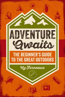 Adventure Awaits : The Beginner's Guide to the Great Outdoors-9781400347162