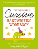The Beginner's Cursive Handwriting Workbook : Learn to Write Cursive with Wacky Jokes and   Puzzles-9781400349296