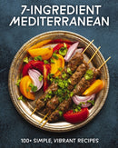 7-Ingredient Mediterranean : 100+ Simple, Vibrant Recipes-9781400349302