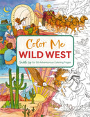 Color Me Wild West : Saddle Up for 50 Adventurous Coloring Pages-9781400350629