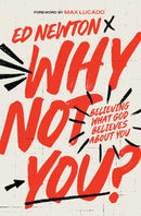 Why Not You? : Believing What God Believes About You-9781400350872