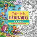 Color Me Mermaids (for Kids!) : 30 Magical Coloring Pages-9781400355389