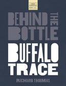Behind the Bottle: Buffalo Trace Distillery