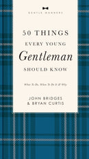 50 Things Every Young Gentleman Should Know Revised and   Expanded : What to Do, When to Do It, and   Why-9781401603823
