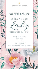 50 Things Every Young Lady Should Know Revised and   Expanded : What to Do, What to Say, and   How to Behave-9781401603878