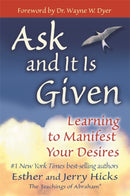 Ask and It is Given : Learning to Manifest Your Desires-9781401904593