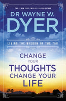Change Your Thoughts, Change Your Life : Living The Wisdom Of The Tao-9781401915360