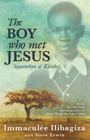 The Boy Who Met Jesus : Segatashya Emmanuel of Kibeho-9781401935825