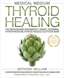 Medical Medium Thyroid Healing : The Truth behind Hashimoto's, Graves', Insomnia, Hypothyroidism, Thyroid Nodules & Epstein-Barr-9781401948375