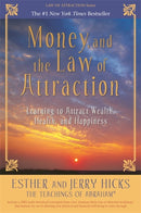 Money, and the Law of Attraction : Learning to Attract Wealth, Health, and Happiness-9781401959562