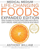 Medical Medium Life-Changing Foods Expanded Edition : Save Yourself & Your Loved Ones with Fruits, Leafy Greens, Herbs, Wild Foods & Vegetables-9781401968694