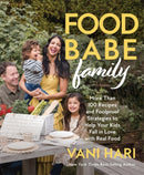 Food Babe Family : More Than 100 Recipes and Foolproof Strategies to Help Your Kids Fall in Love with Real Food-9781401976002