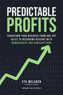 Predictable Profits : Transform Your Business from One-Off Sales to Recurring Revenue with Memberships and Subscriptions-9781401977788