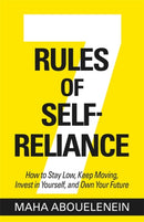 7 Rules of Self-Reliance : How to Stay Low, Keep Moving, Invest in Yourself, and Own Your Future-9781401978662