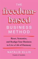The Freedom-Based Business Method
