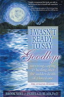 I Wasn''t Ready to Say Goodbye