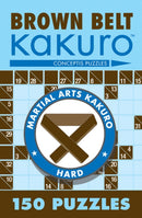 Brown Belt Kakuro : 150 Puzzles-9781402739354