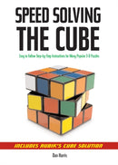 Speedsolving the Cube : Easy-to-Follow, Step-by-Step Instructions for Many Popular 3-D Puzzles-9781402753138