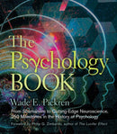 The Psychology Book : From Shamanism to Cutting-Edge Neuroscience, 250 Milestones in the History of Psychology-9781402784811