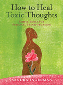How to Heal Toxic Thoughts : Simple Tools for Personal Transformation-9781402786082