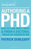 Authoring a PhD : How to Plan, Draft, Write and Finish a Doctoral Thesis or Dissertation-9781403905840