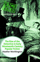 The Rise of the Detective in Early Nineteenth-Century Popular Fiction