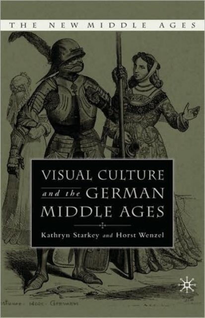 Visual Culture and the German Middle Ages-9781403964441