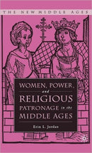 Women, Power, and Religious Patronage in the Middle Ages-9781403966568