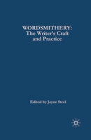 Wordsmithery : The Writer's Craft and Practice-9781403998286