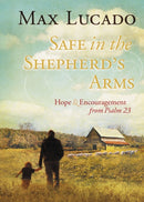 Safe in the Shepherd's Arms : Hope and Encouragement from Psalm 23 (A 30-Day Devotional)-9781404187719