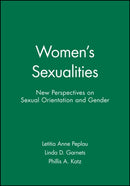 Women's Sexualities: New Perspectives on Sexual Or ientation and Gender