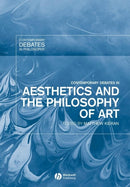 Contemporary Debates in Aesthetics and the Philosophy of Art-9781405102407