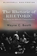 The Rhetoric of RHETORIC : The Quest for Effective Communication-9781405112376