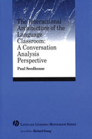 The Interactional Architecture of the Language Classroom : A Conversation Analysis Perspective-9781405120098