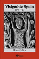 Visigothic Spain 409 - 711-9781405149662