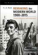 Remaking the Modern World 1900–2015 – Global Connections and Comparisons