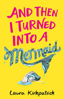 And Then I Turned Into a Mermaid-9781405295031