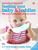 Feeding Your Baby and Toddler : 200 Easy, Healthy, and Nutritious Recipes-9781405359788