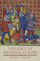 Violence in Medieval Europe-9781405811644