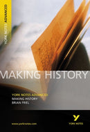 Making History (York Notes Advanced) English Literature Study Guide - for 2026, 2027 exams : York Notes Series-9781405835657